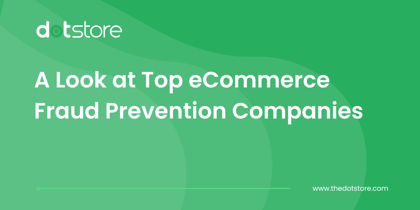 A Look at Top eCommerce Fraud Prevention Software Companies - Thedotstore